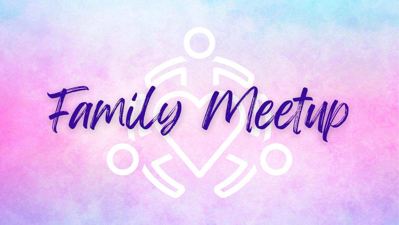 The words Family Meetup overlay a graphic of people surrounding a heart.