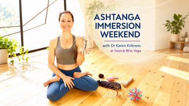 Ashtanga Yoga Immersion Weekend with Dr. Karen Kirkness