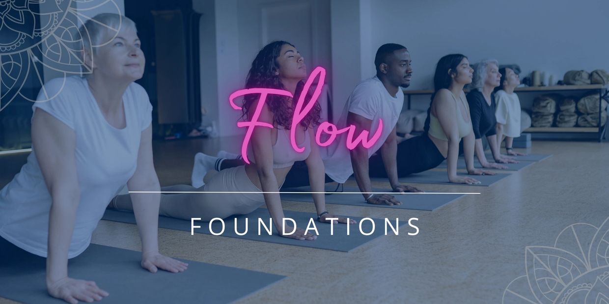 Flow yoga foundations for yoga beginners. beginner yoga classes.  yoga for beginners classes. 