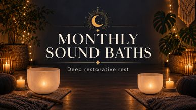 Monthly Sound Baths, crystal bowl sound bath