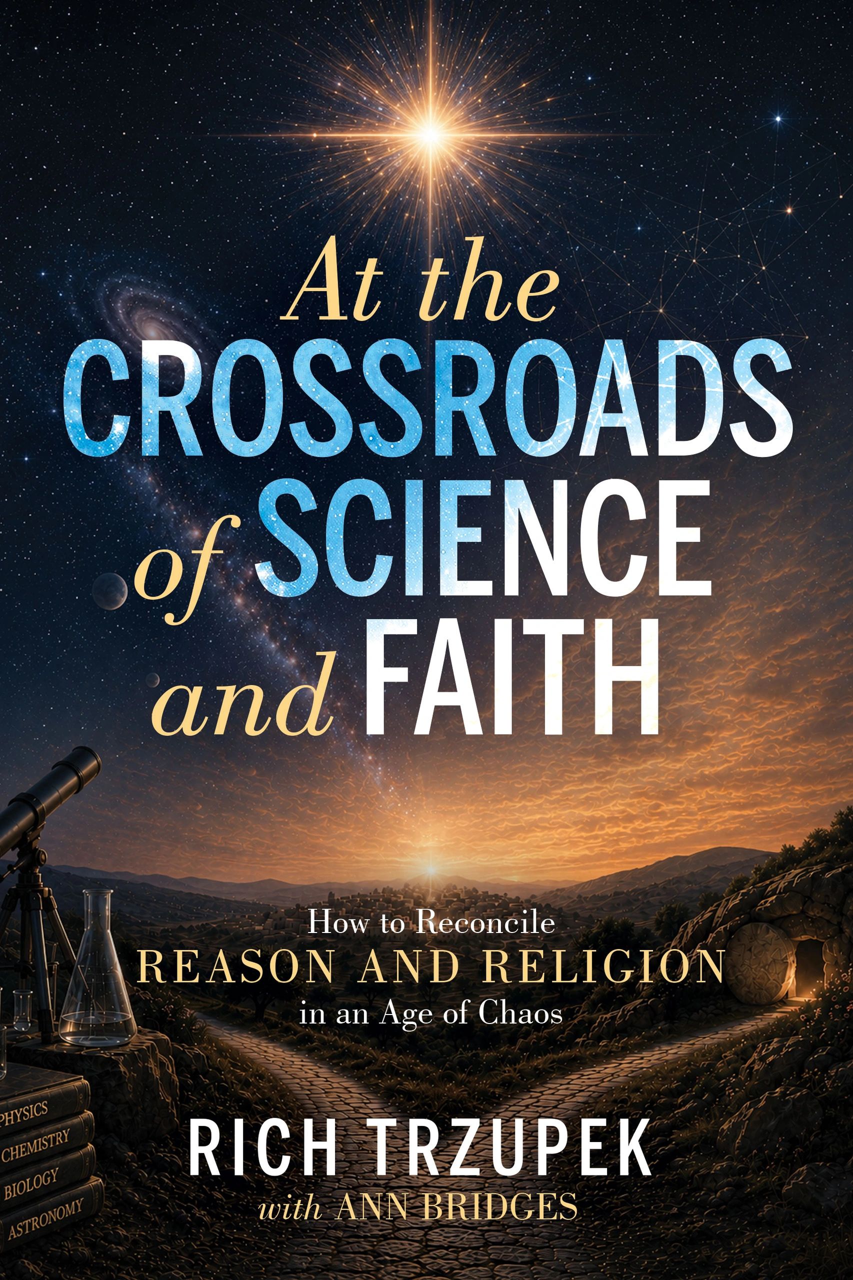 At the Crossroads of Science and Faith