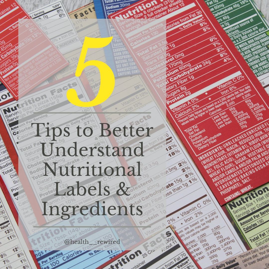 5 Tips to Better Understand Nutritional Labels and Ingredients