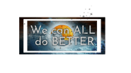 We can all do
      better