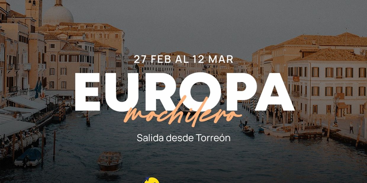 Travel to Europe from Torreón from Feb 27 to Mar 12.