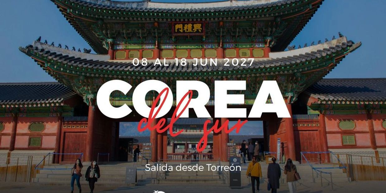 Promotional image for a South Korea trip from Torreón in June 2027.