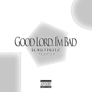 Lord Blitz - Good Lord, I'm Bad