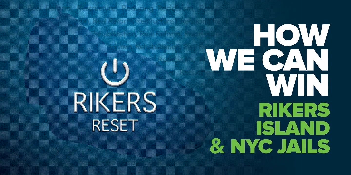 Rikers Island How We Can Win Rikers Island & NYC Jails