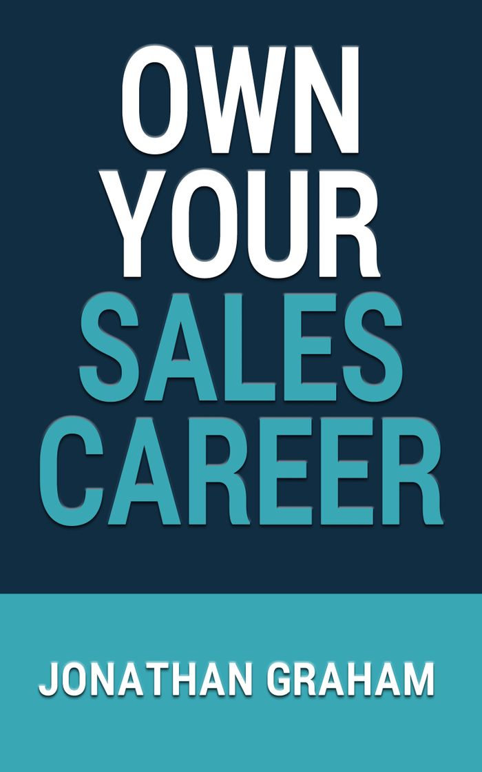 Own Your Sales Career Jonathan Graham