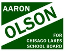 AARON OLSON FOR 
CHISAGO LAKES SCHOOL BOARD