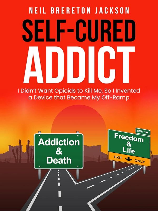 New Book by Neil B. Jackson - Self Cured Addict