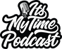 Its My Time Podcast