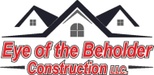 Eye of The Beholder Construction LLC.