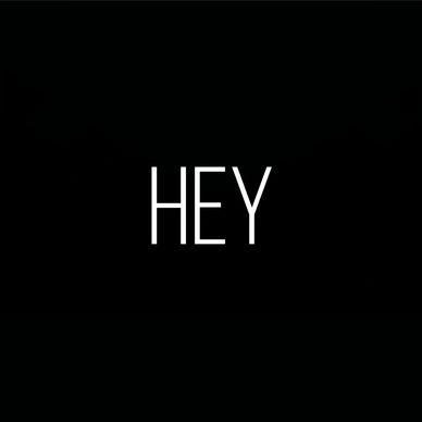 HEY