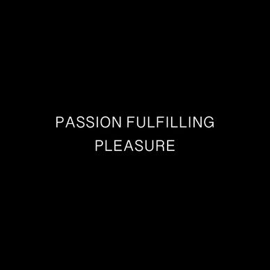 PLEASURE FULFILLING PLEASURE