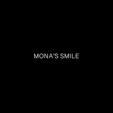 MONA’S SMILE