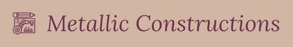 Metallic Constructions
