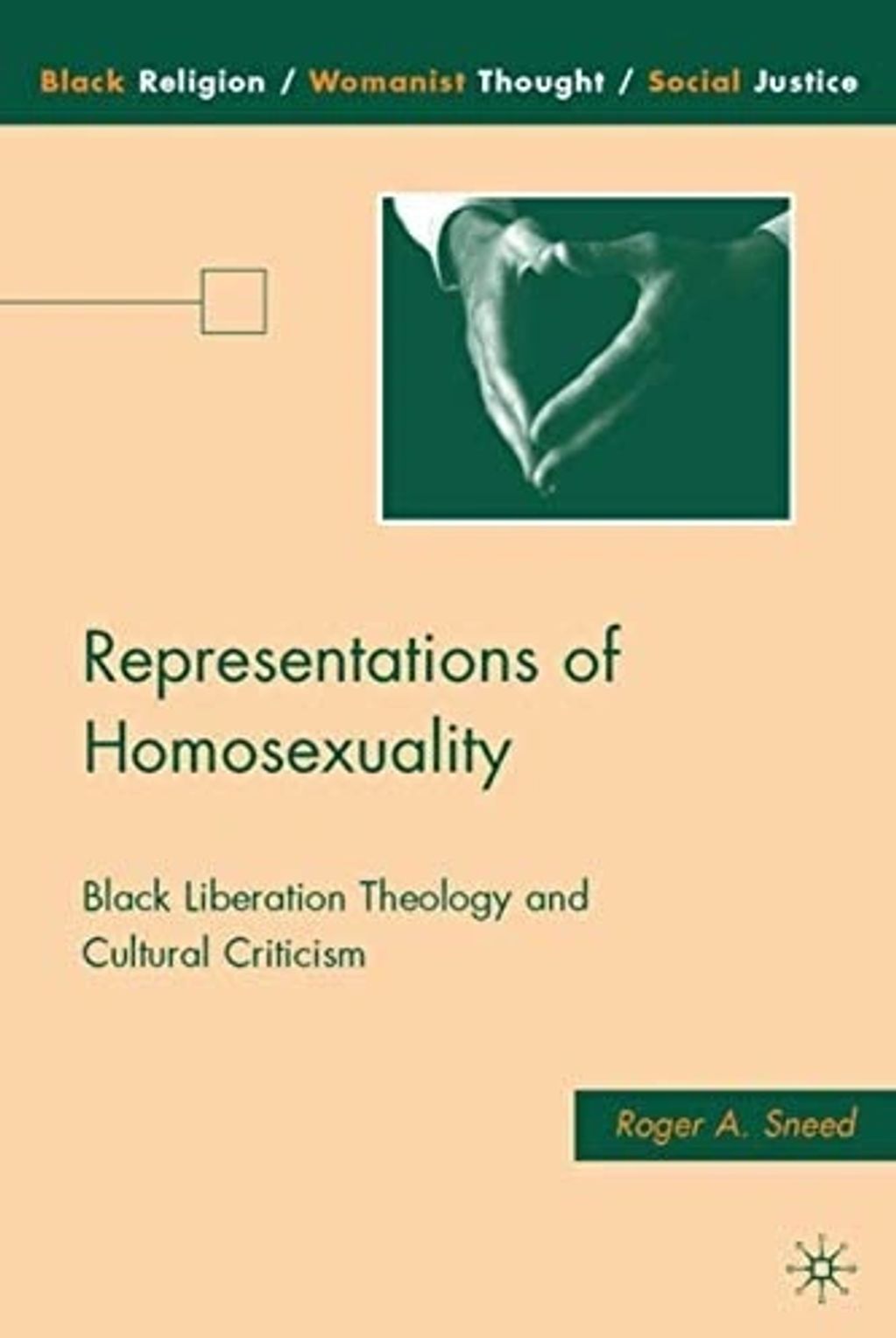 Roger A. Sneed's Representations of Homosexuality: Black Liberation Theology and Cultural Criticism