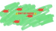 Warning sign with blood splatters saying 'DON'T GET CAUGHT!'