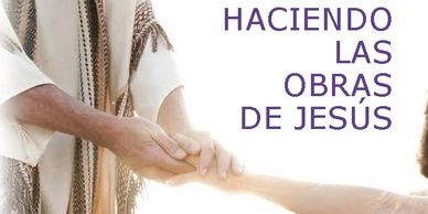 Haciendo las obras de Jesús