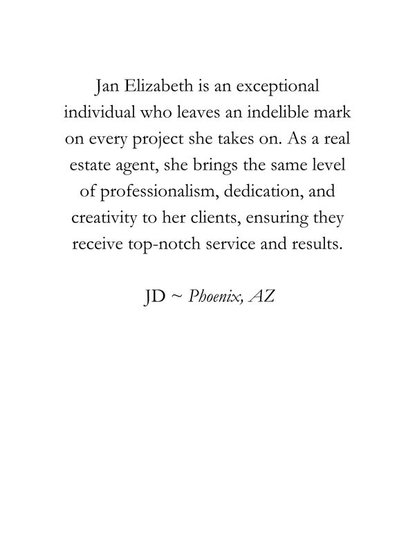 Client commends Jan Elizabeth for her professionalism, dedication, and top-notch real estate service