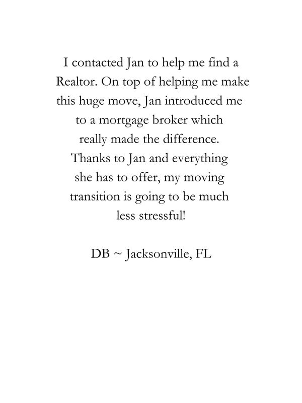 Client appreciates Jan's help in finding a Realtor and mortgage broker, making the move less stressf