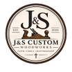 J&S
 Custom
 Woodworks