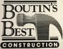 Boutins Best Construction