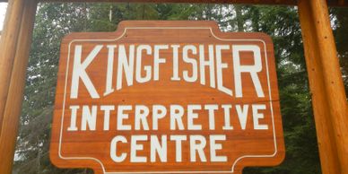 Kingfisher Interpretive Centre Welcome Sign