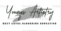 Youngs Artistry 
The Next Level Of Barbering Education 