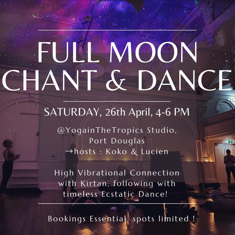 Full Moon Chant &amp; Dance event on April 26th, 4-6 PM at YogainTheTropics Studio.
