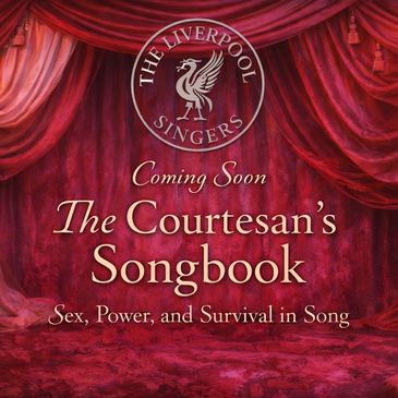 Announcement for The Courtesan's Songbook by The Liverpool Singers.