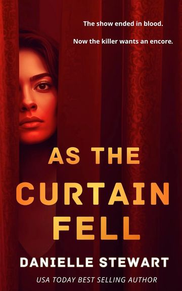 Book cover of a thriller titled 'As The Curtain Fell' by Danielle Stewart.