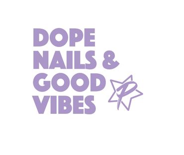 Dope Nails & Good Vibes
