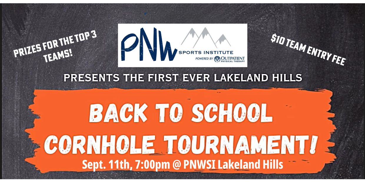 PNW Sports Institute hosts Lakeland Hills Back to School Cornhole Tournament on Sept. 11th.