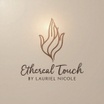 Ethereal Touch by Lauriel Nicole