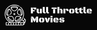 Full Throttle Movies