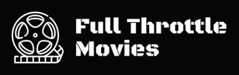 Full Throttle Movies