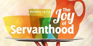 Colorful teapot and cups with text 'The Joy of Servanthood'.