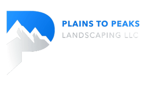 Plains to Peaks Landscaping 