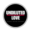 Undiluted Love