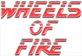 WHEELS OF FIRE 