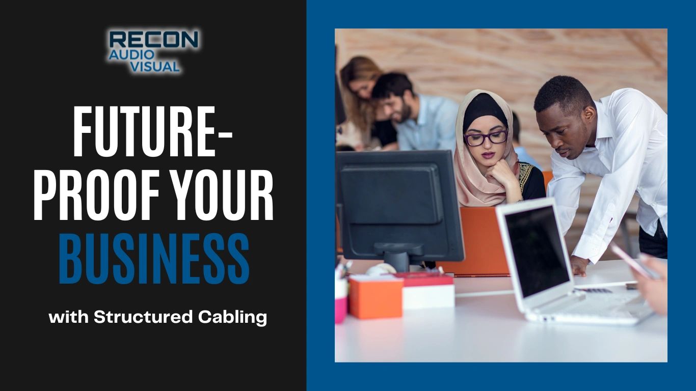 Future-Proof Your Business with Structured Cabling: Why It Matter