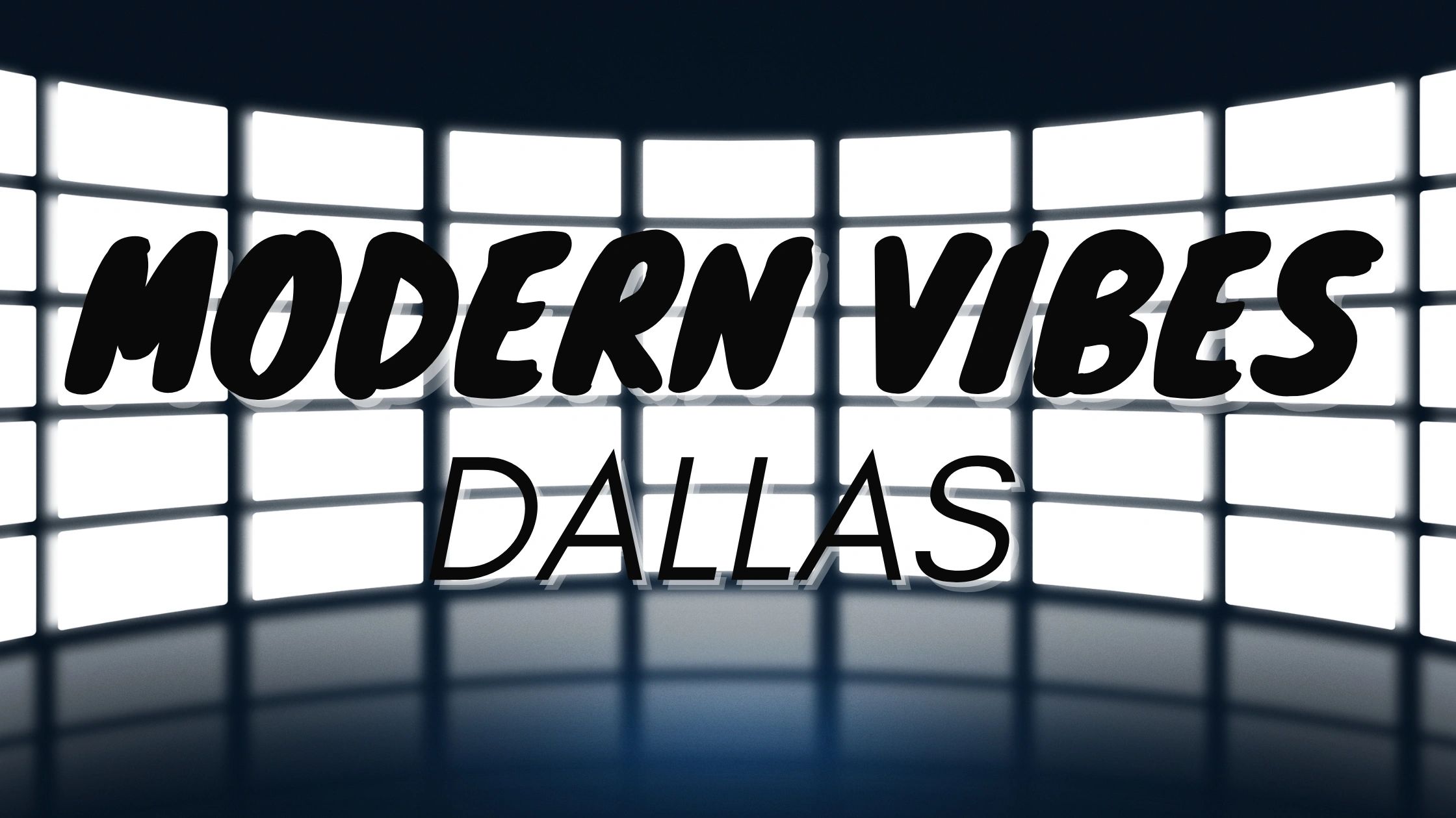 Modern Vibes Dallas