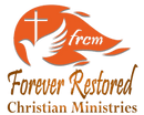Forever Restored Christian Ministries, Inc.