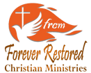 Forever Restored Christian Ministries, Inc.
