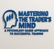 Mastering The Trader's Mind 