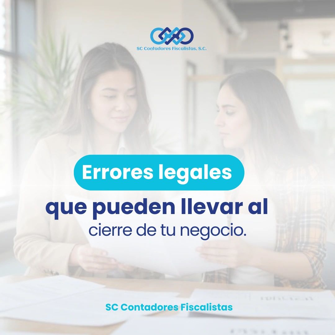 Errores legales que pueden llevar al cierre de tu negocio.