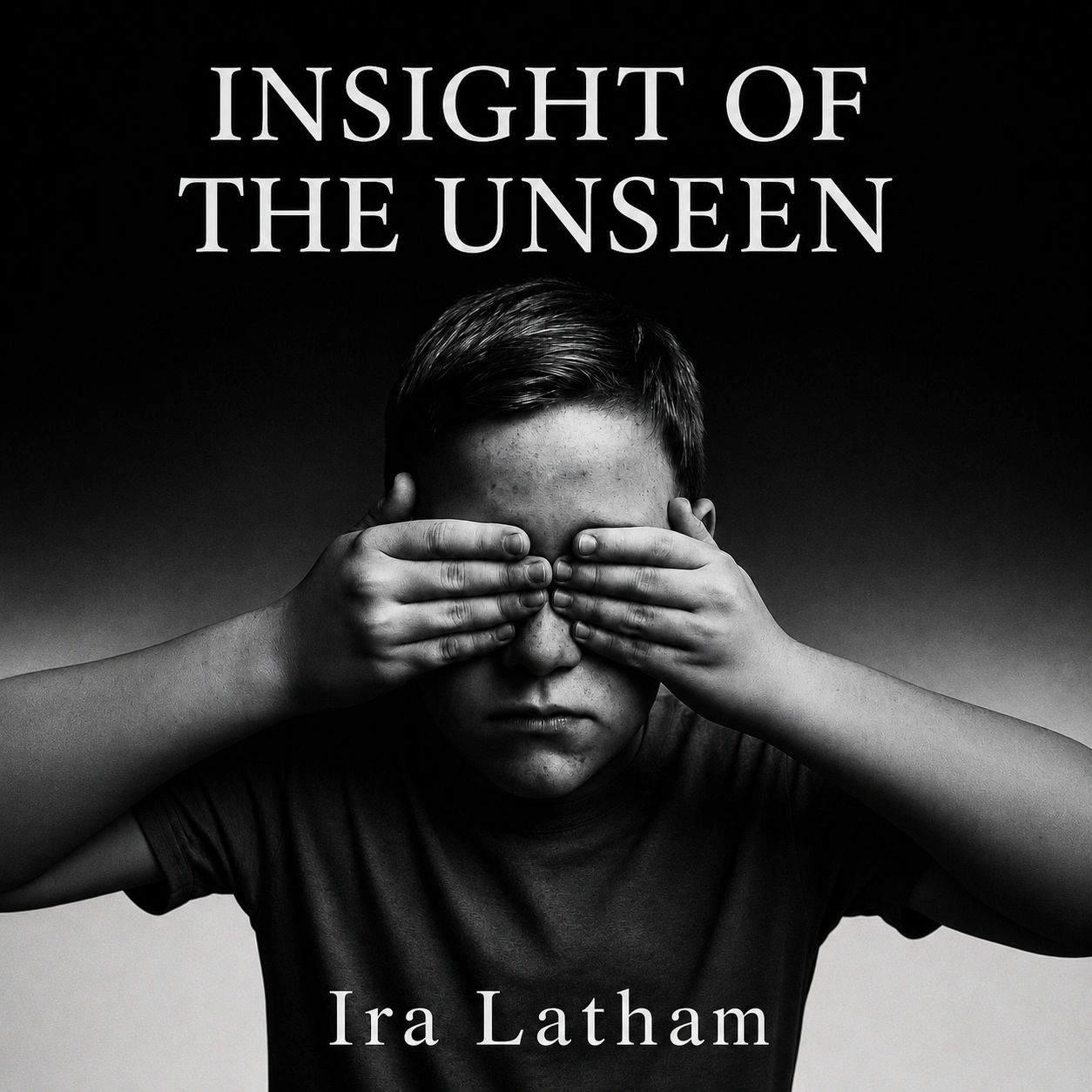 Cover of Insight of the Unseen by Ira Latham, a memoir exploring ambition, identity, grief, faith, f