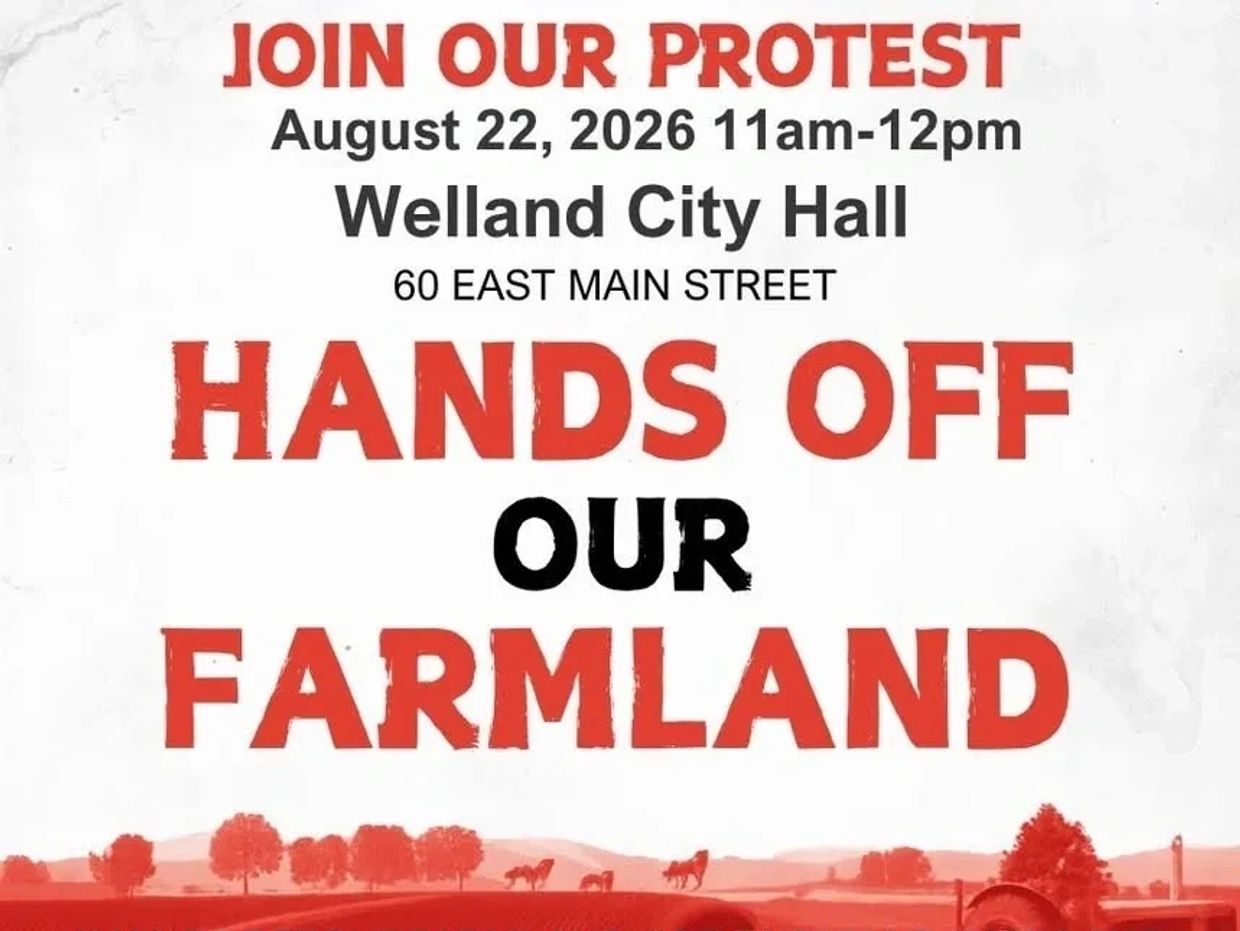 Protest invitation to protect farmland at Welland City Hall.