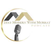 Stay Modern with Murray Podcast